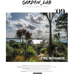 Garden_Lab 09 - Etre botaniste - La revue qui explore les jardins de demain - Collectif
