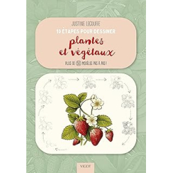 10 étapes pour dessiner plantes et végétaux - Lecouffe Justine
