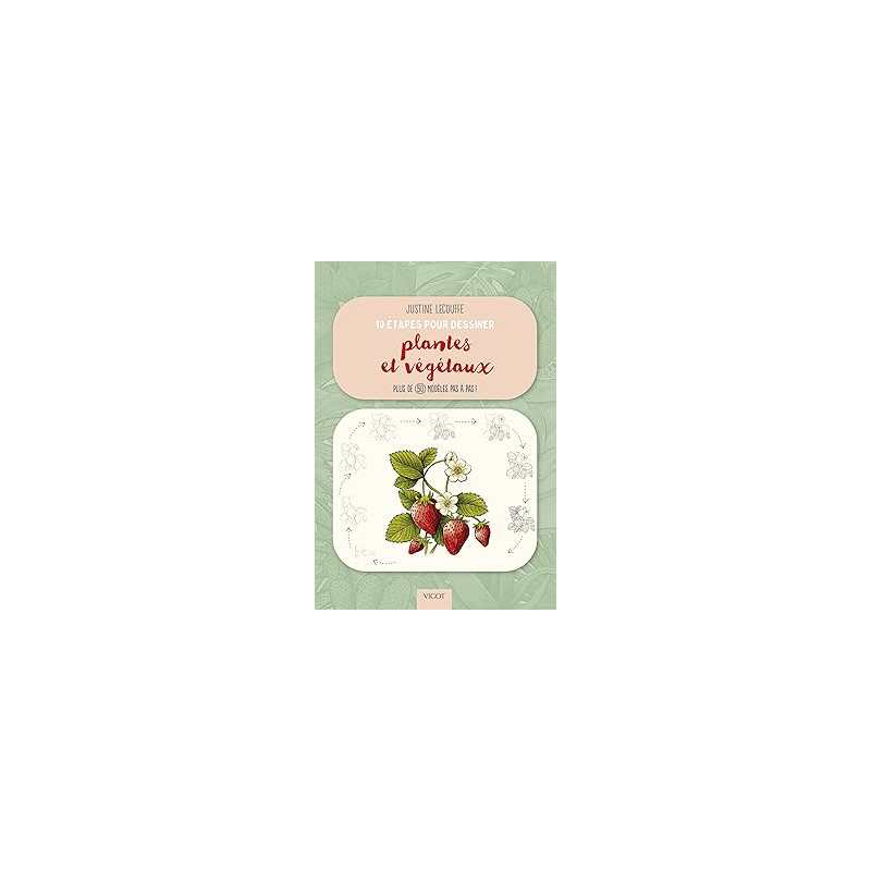 10 étapes pour dessiner plantes et végétaux - Lecouffe Justine