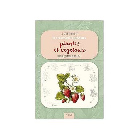 10 étapes pour dessiner plantes et végétaux - Lecouffe Justine