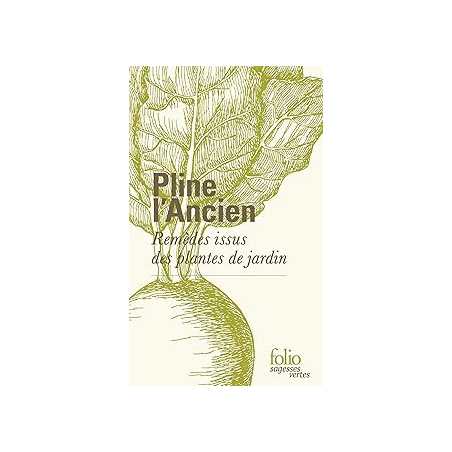 Remèdes issus des plantes de jardin - Pline L'Ancien