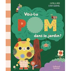 Vois-tu Pom dans le jardin ? - Reid Camilla