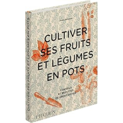 Cultiver ses fruits et légumes en pots - Aaron Bertelsen