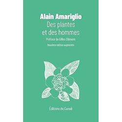 Des plantes et des hommes (nouvelle édition augmentée) - Alain Amariglio