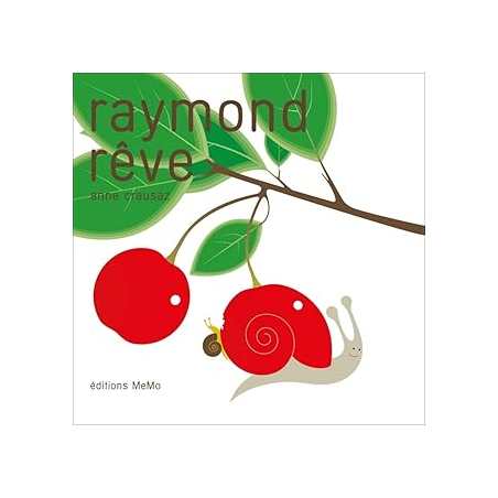 Raymond rêve - Anne Crausaz