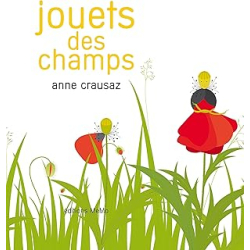 Jouets des champs - Anne Crausaz