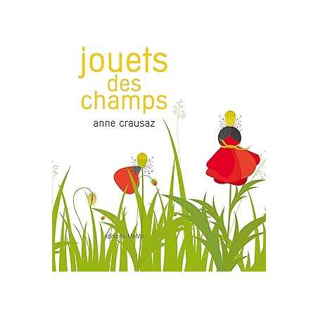 Jouets des champs - Anne Crausaz