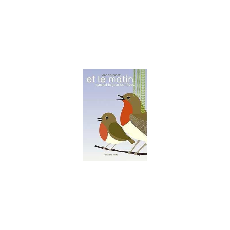 Et le matin quand le jour se lève... - Anne Crausaz