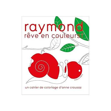 Raymond rêve en couleurs ! - Anne Crausaz