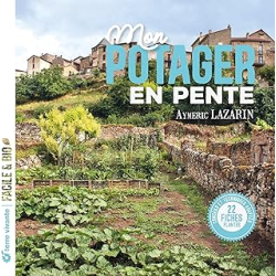 Mon potager en pente - Aymeric Lazarin