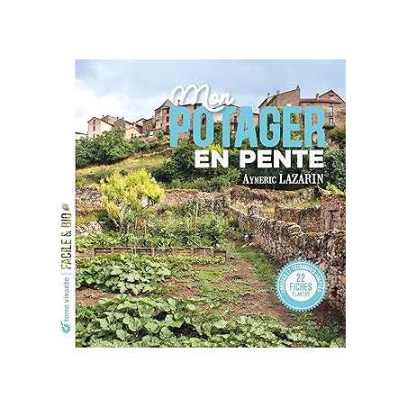 Mon potager en pente - Aymeric Lazarin