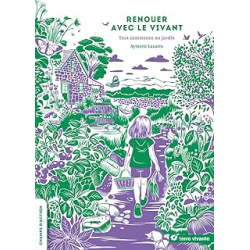 Renouer avec le vivant - Aymeric Lazarin
