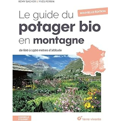 Le guide du potager bio en montagne - Nouvelle édition - Bacher / Perrin