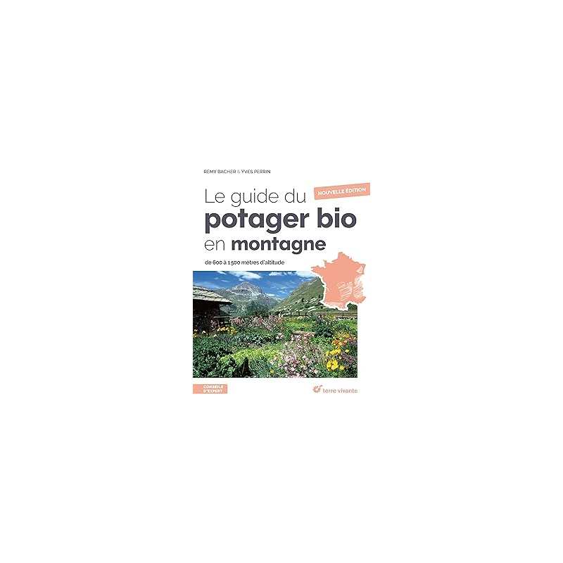 Le guide du potager bio en montagne - Nouvelle édition - Bacher / Perrin