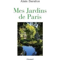 Mes jardins de Paris - Alain Baraton