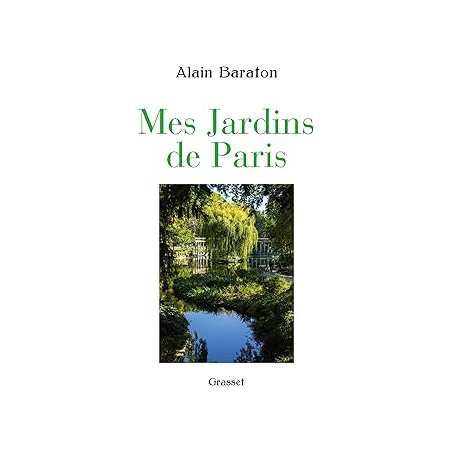 Mes jardins de Paris - Alain Baraton