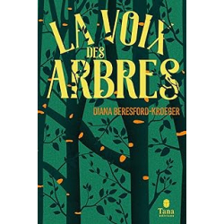 La voix des arbres - Beresford-Kroeger D.