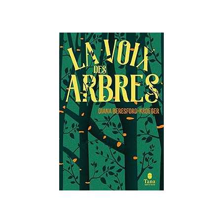La voix des arbres - Beresford-Kroeger D.