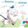 Le peintre et l'oiseau - Bonnefoy/Peyrat