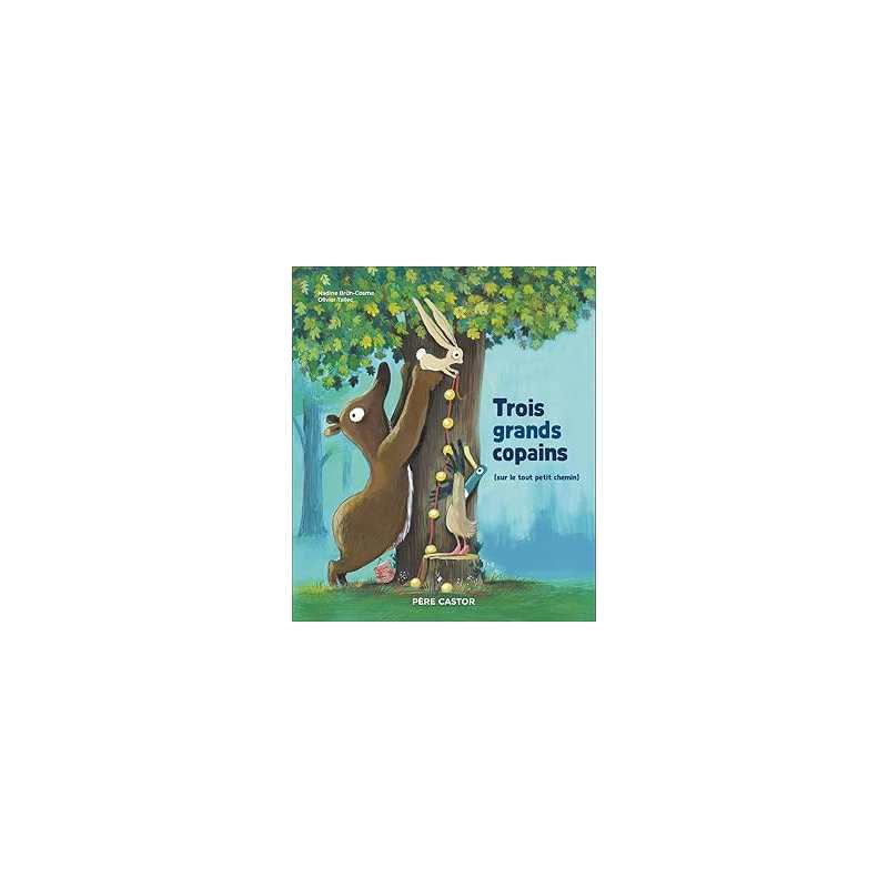 Trois grands copains - Brun-Cosme/Tallec