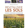 Revitaliser les sols - 2e ed. - Bucaille Francis