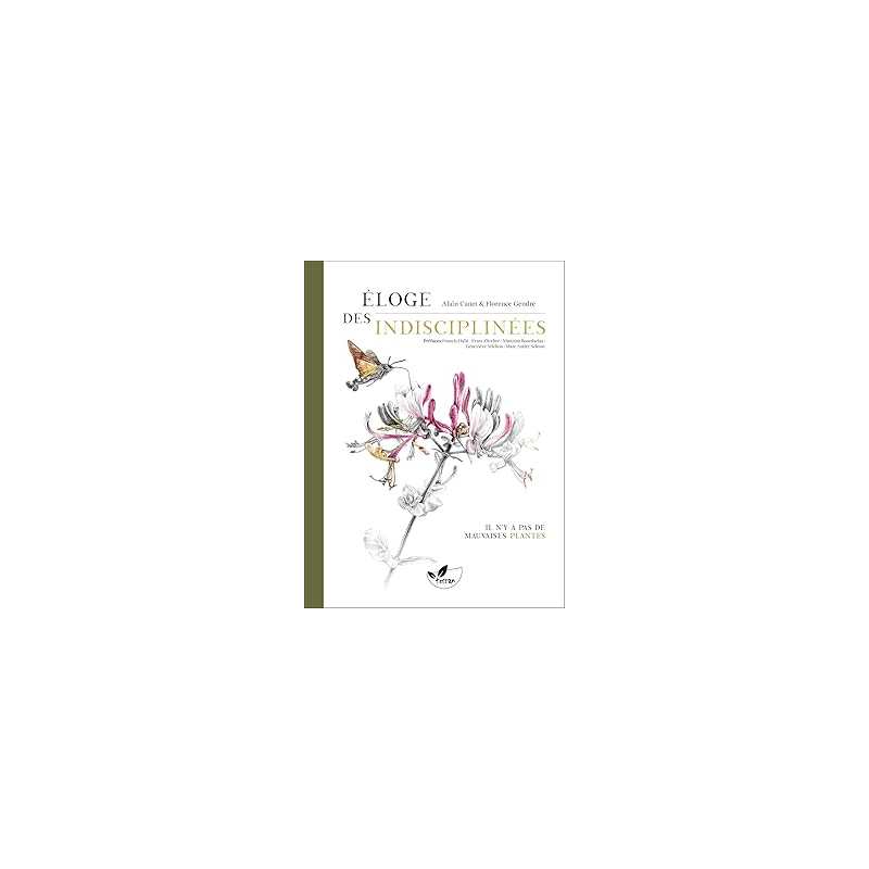 Eloge des indisciplinees - Il n'y a pas de mauvaises plantes - Canet/Gendre