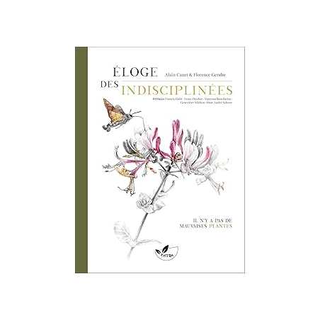 Eloge des indisciplinees - Il n'y a pas de mauvaises plantes - Canet/Gendre