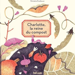 Charlotte, la reine du compost - Cechova Simona