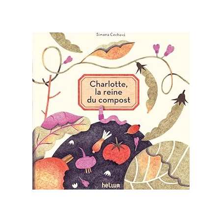 Charlotte, la reine du compost - Cechova Simona