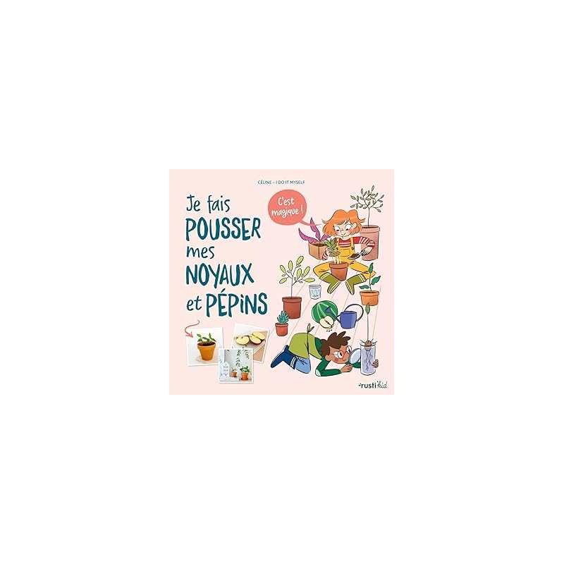 Je fais pousser mes noyaux et pépins, c'est magique ! - Celine I Do It Myse