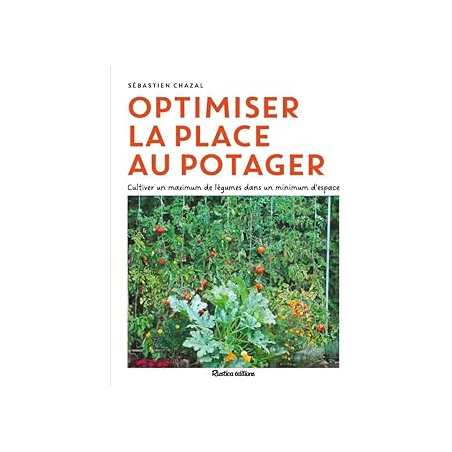 Optimiser la place au potager - Chazal Sebastien
