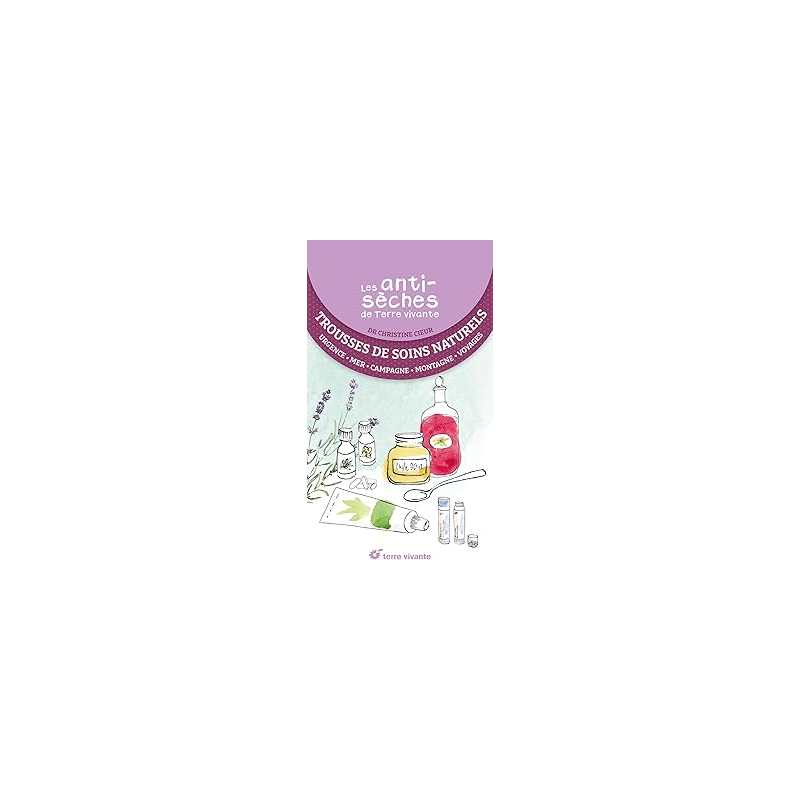 Les antisèches santé de Terre Vivante : trousse de soins naturels - Cieur Christine