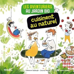 Les aventuriers cuisinent au naturel - Clemence Sabbagh