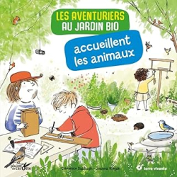 Les aventuriers au jardin bio accueillent les animaux - Clemence Sabbagh