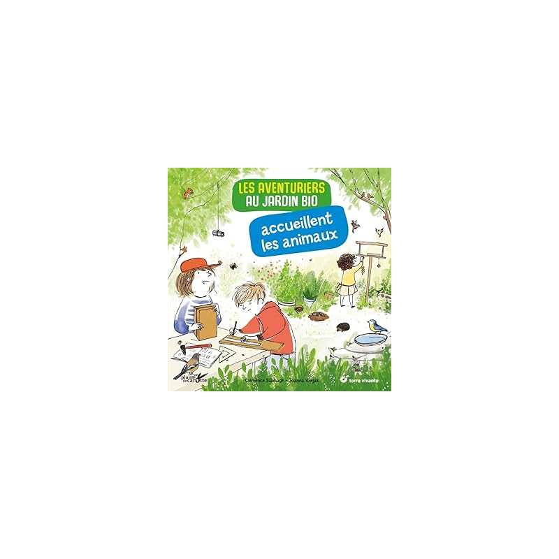 Les aventuriers au jardin bio accueillent les animaux - Clemence Sabbagh