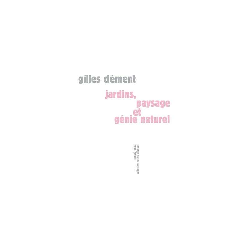 Jardins, paysage et génie naturel - Clement Gilles
