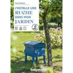 J'installe une ruche dans mon jardin - Clement Henri