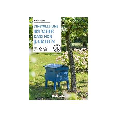 J'installe une ruche dans mon jardin - Clement Henri