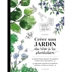 Créer son jardin : du rêve à la plantation - Coignot Eve