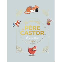 Les merveilles du Père Castor - Histoires d'animaux - Collectif