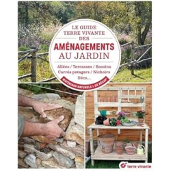 Le guide Terre Vivante des aménagements au jardin - Collectif