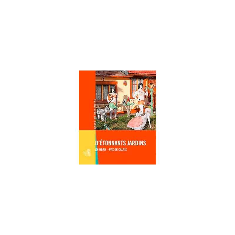Etonnants jardins Nord-Pas-de-Calais n°293 - Collectif