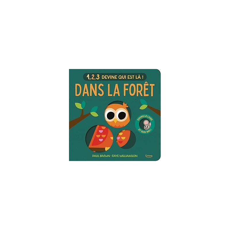 1, 2, 3 devine qui est là ! - Dans la forêt - Collectif