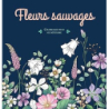 Fleurs sauvages - Coloriages pour me détendre - Collectif