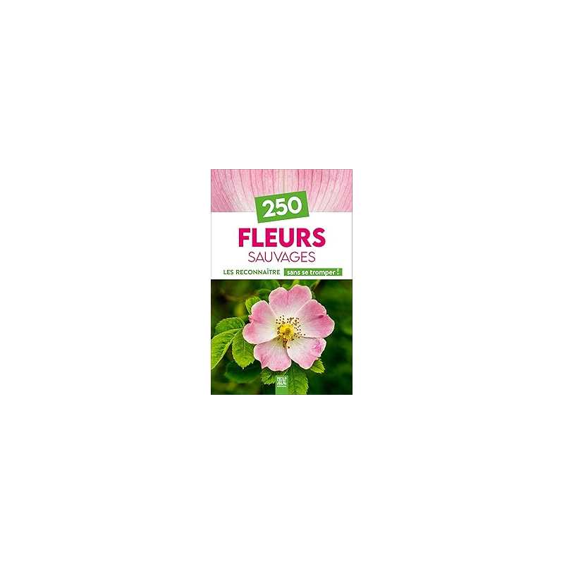 250 fleurs sauvages de France - Collectif