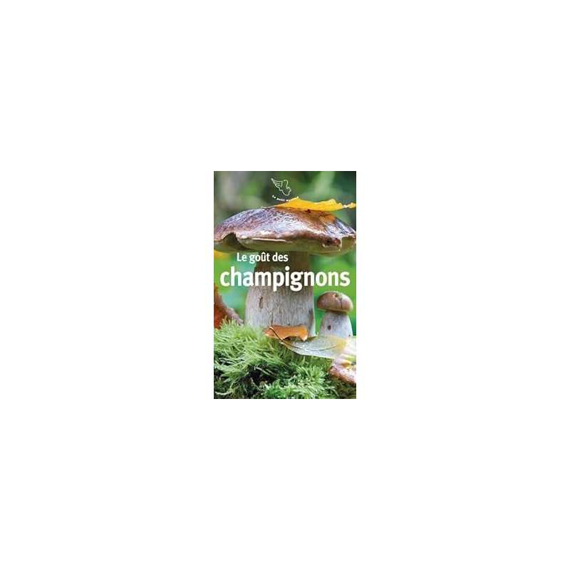 Le goût des champignons - Collectif