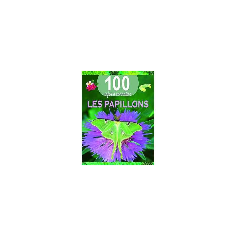 Les papillons - 100 infos à connaitre - Collectif