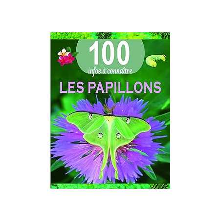 Les papillons - 100 infos à connaitre - Collectif