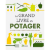 Le grand livre du potager - Collectif