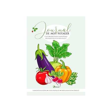 Journal de mon potager: L'outil de planification essentiel pour des projets réussis et sans soucis ! - Collectif